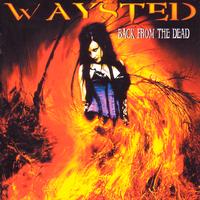 Waysted - Back From The Dead