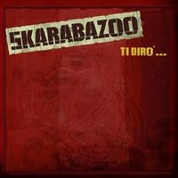 Skarabazoo - Ti dirò