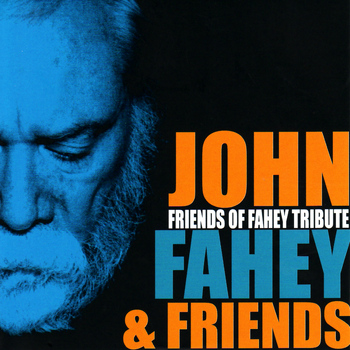 Various Artists - Friends Of Fahey Tribute