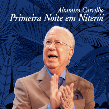 Altamiro Carrilho - Concerto em Niterói - Parte 1
