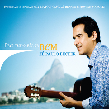 Zé Paulo Becker - Pra tudo ficar bem
