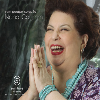 Nana Caymmi - Sem Poupar Coração