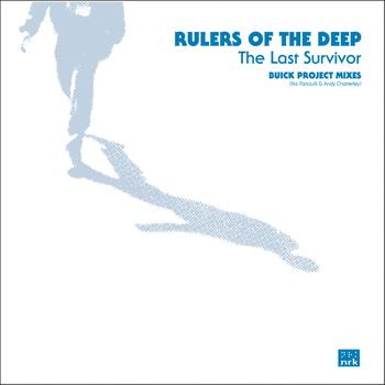 Rulers Of The Deep - The Last Survivor (Buick Project Mixes)