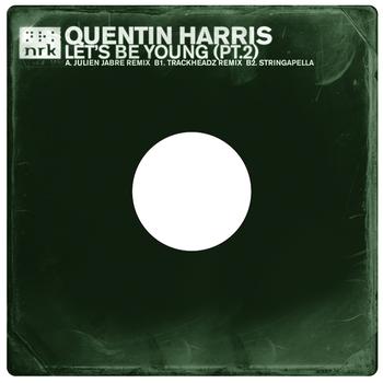 Quentin Harris - Let's Be Young (Remixes)