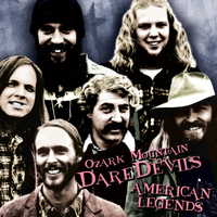 Ozark Mountain Daredevils - American Legends