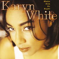 Karyn White - Make Him Do Right