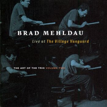 Brad Mehldau - The Art of the Trio, Vol. 2: Live at the Village Vanguard