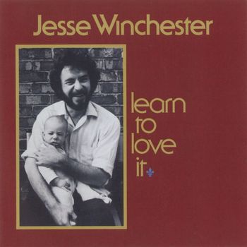 Jesse Winchester - Learn To Love It
