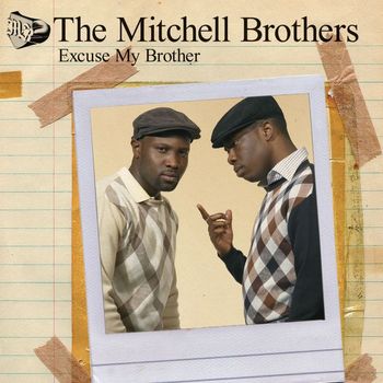 The Mitchell Brothers - Excuse My Brother (DMD - iTunes Exclusive)