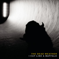 The Dead Weather - I Cut Like A Buffalo
