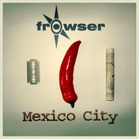 Frowser - Mexico City