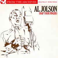 Al Jolson - Snap Your Fingers - From The Archives (Digitally Remastered)