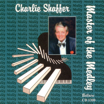 Charlie Shaffer - Master of the Medley
