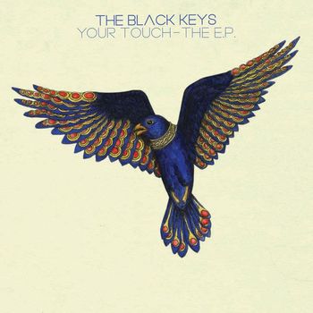 The Black Keys - Your Touch - The EP