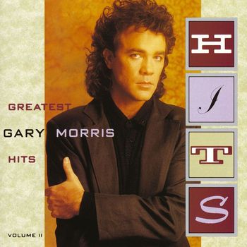 Gary Morris - Greatest Hits Vol. II