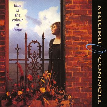 Maura O'connell - Blue Is The Colour Of Hope