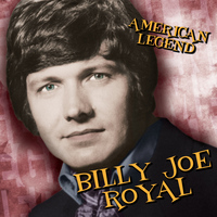 Billy Joe Royal - American Legend