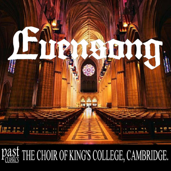 The Choir of King's College, Cambridge - Evensong