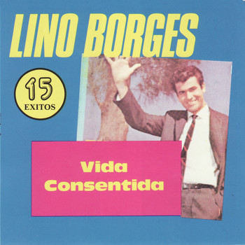 Lino Borges - 15 Exitos Originales de Lino Borges