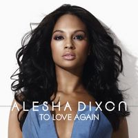 Alesha Dixon - To Love Again