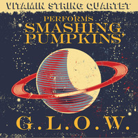 Vitamin String Quartet - Vitamin String Quartet Performs Smashing Pumpkins' G.L.O.W.