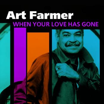 Art Farmer - When Your Love Has Gone (Art Farmer)