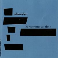 Shinobu - Herostratus vs Time