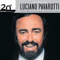 Luciano Pavarotti - The Best Of Luciano Pavarotti 20th Century Masters The Millennium Collection