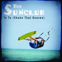 The Sunclub - Shake That Heaven (Te Te)