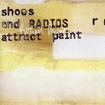 Richard Thomas - Shoes and Radios Attract Paint