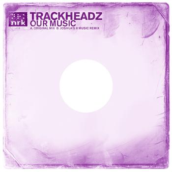 Trackheadz - Our Music
