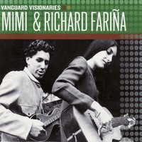 Mimi And Richard Farina - Vanguard Visionaries