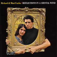 Mimi And Richard Farina - Reflections In A Crystal Wind