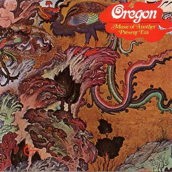 Oregon - Music Of Another Present Era