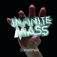 Infinite Mass - Sometimes