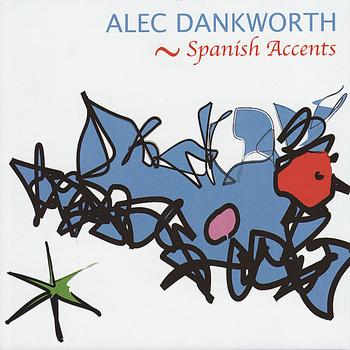Alec Dankworth - Spanish Accents