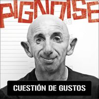 Pignoise - Cuestion de gustos (itunes preorder)