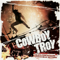 Cowboy Troy - Demolition Mission: Studio Blue Sessions