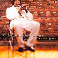 Mitchell Jones - Still Commissioned - The Music of Mitchell Jones