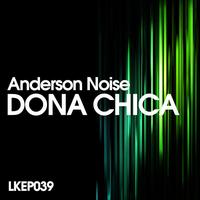 Anderson Noise - Dona Chica EP