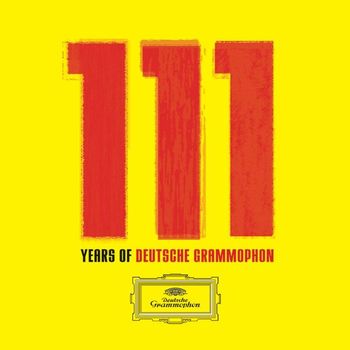 Claudio Abbado, Myung-Whun Chung, Daniel Hope, Ferdinand Leitner, Luciano Pavarotti, Andrés Segovia - 111 Years of Deutsche Grammophon