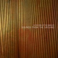 Sounds from the Ground - In The Cool Of The Shade EP