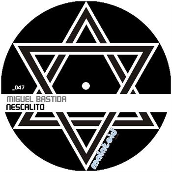 Miguel Bastida - Nescalito