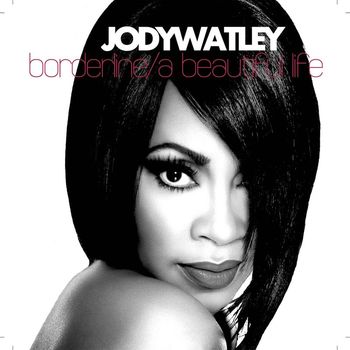 Jody Watley - Borderline/A Beautiful Life - BONUS REMIX EP