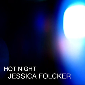 Jessica Folcker - Hot Night