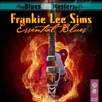 Frankie Lee Sims - Essential Blues