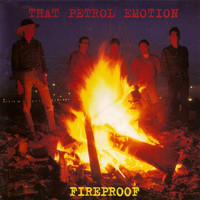 That Petrol Emotion - Fireproof - Digital Remaster 2009
