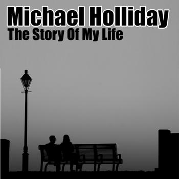 Michael Holliday - The Story Of My Life (Digitally Remastered)