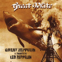Great White - Great Zeppelin - A Tribute to Led Zeppelin