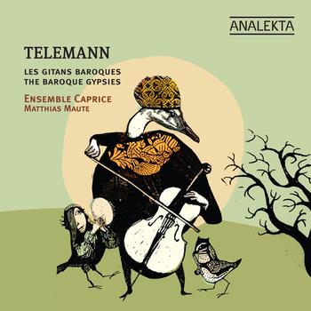 Ensemble Caprice - Telemann And The Baroque Gypsies